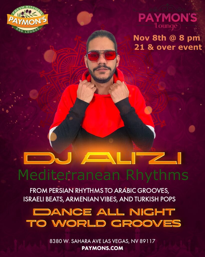 DJ Alizi performing Mediterranean Rhythms at Paymon’s Lounge in Las Vegas — featuring Persian, Arabic, Israeli, Armenian, and Turkish music. Event on November 8th, 8 PM, 21+ only.
