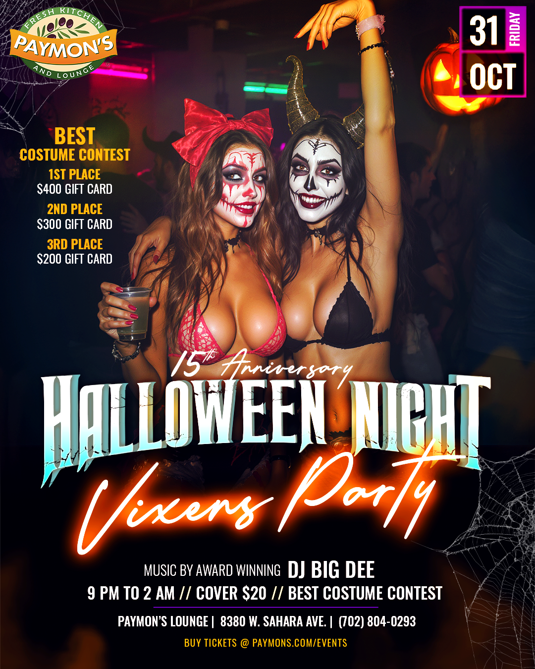 Paymon’s 15th Anniversary Halloween Night Vixens Party on Friday, October 31, featuring DJ Big Dee, a $20 cover, and a Best Costume Contest with up to $400 in prizes. Event at 8380 W. Sahara Ave., Las Vegas.